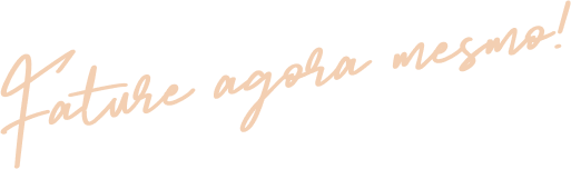 Faça já agora mesmo!